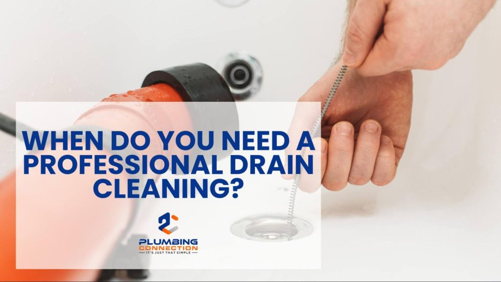 When Do You Need a Professional Drain Cleaning?